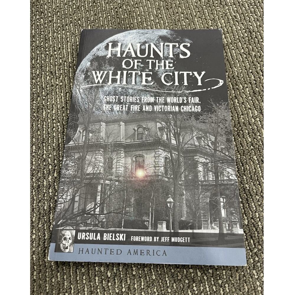 Ursula Bielski Haunts of the White City Haunted America 2019 TPB Arcadia Book